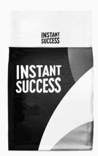 INSTANT SUCCESS INSTANT SUCCESS