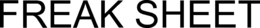 FREAK SHEET