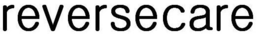 REVERSECARE