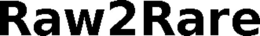 RAW2RARE