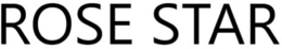 ROSE STAR