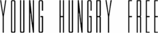 YOUNG HUNGRY FREE