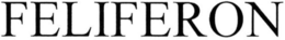 FELIFERON