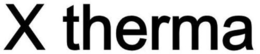 X THERMA