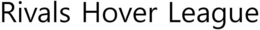 RIVALS HOVER LEAGUE