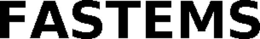 FASTEMS