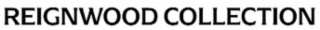 REIGNWOOD COLLECTION