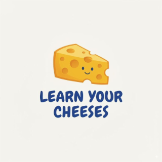 LEARN YOUR CHEESES