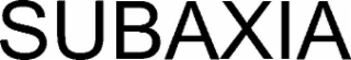 SUBAXIA