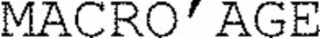 MACRO’ AGE