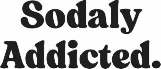 SODALY ADDICTED.