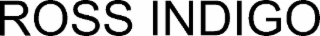 ROSS INDIGO