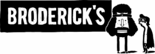 BRODERICK'S