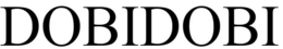 DOBIDOBI