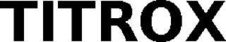 TITROX