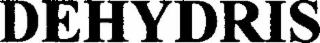 DEHYDRIS