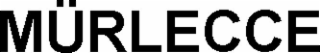 MÜRLECCE