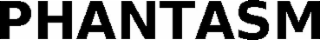 PHANTASM