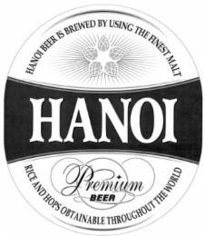 HANOI BEER IS BREWED BY USING THE FINEST MALT HANOI PREMIUM BEER RICE AND HOPS OBTAINABLE THROUGHOUT THE WORLD