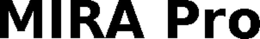 MIRA PRO