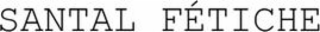 SANTAL FÉTICHE