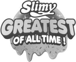 SLIMY GREATEST OF ALL TIME!