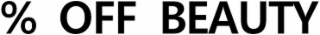 % OFF BEAUTY