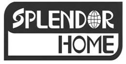 SPLENDOR HOME