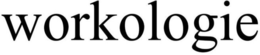 WORKOLOGIE
