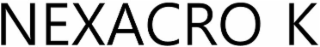 NEXACRO K