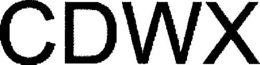 CDWX