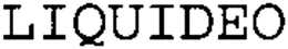 LIQUIDEO
