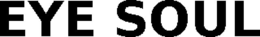 EYE SOUL