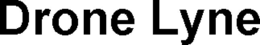 DRONE LYNE