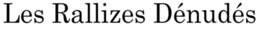LES RALLIZES DéNUDéS