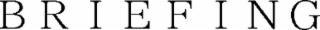 BRIEFING