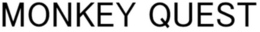MONKEY QUEST