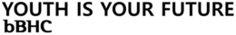 YOUTH IS YOUR FUTURE BBHC