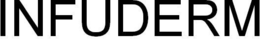 INFUDERM