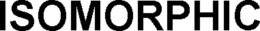ISOMORPHIC