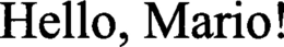 HELLO, MARIO!