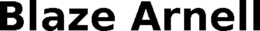 BLAZE ARNELL