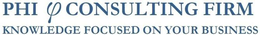 PHI CONSULTING FIRM KNOWLEDGE FOCUSED ON YOUR BUSINESS