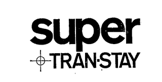 SUPER TRAN-STAY