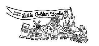 FROM THE WORLD OF LITTLE GOLDEN BOOKS (PLUS OTHER NOTATIONS)