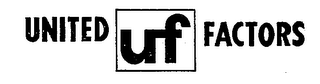 UNITED FACTORS UF