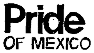 PRIDE OF MEXICO