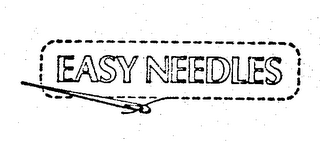 EASY NEEDLES