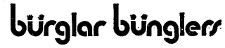 BURGLAR BUNGLERS