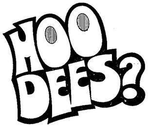 HOO DEES